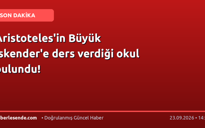 Aristoteles'in Büyük İskender'e ders verdiği okul bulundu!
