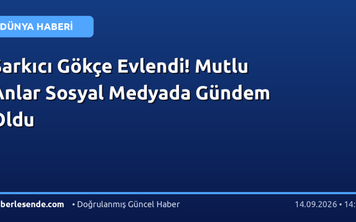Şarkıcı Gökçe Evlendi! Mutlu Anlar Sosyal Medyada Gündem Oldu