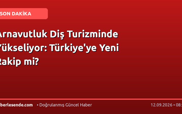 Arnavutluk Diş Turizminde Yükseliyor: Türkiye'ye Yeni Rakip mi?