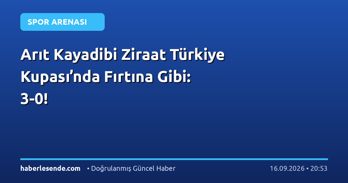 Arıt Kayadibi Ziraat Türkiye Kupası’nda Fırtına Gibi: 3-0!