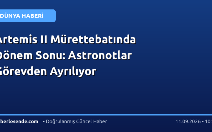 Artemis II Mürettebatında Dönem Sonu: Astronotlar Görevden Ayrılıyor