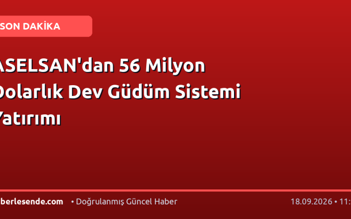 ASELSAN'dan 56 Milyon Dolarlık Dev Güdüm Sistemi Yatırımı