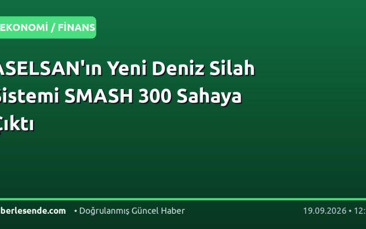 ASELSAN'ın Yeni Deniz Silah Sistemi SMASH 300 Sahaya Çıktı