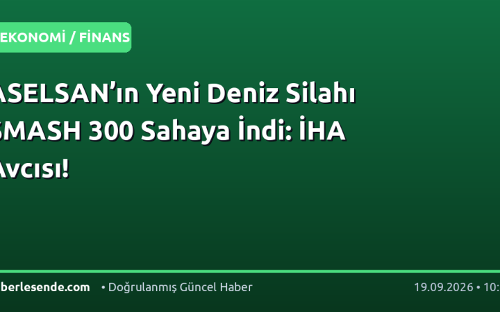 ASELSAN’ın Yeni Deniz Silahı SMASH 300 Sahaya İndi: İHA Avcısı!