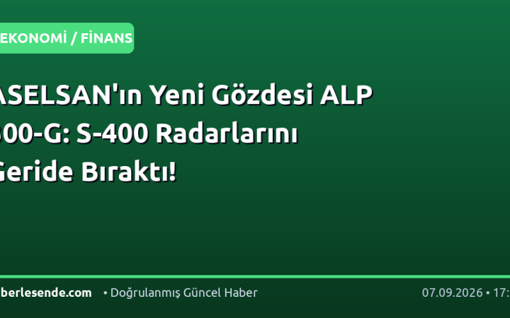 ASELSAN'ın Yeni Gözdesi ALP 300-G: S-400 Radarlarını Geride Bıraktı!