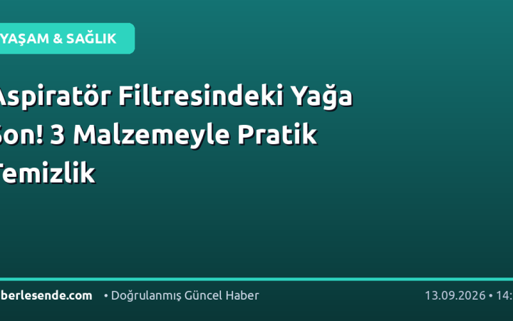 Aspiratör Filtresindeki Yağa Son! 3 Malzemeyle Pratik Temizlik