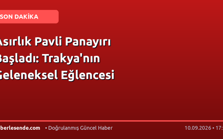 Asırlık Pavli Panayırı Başladı: Trakya'nın Geleneksel Eğlencesi