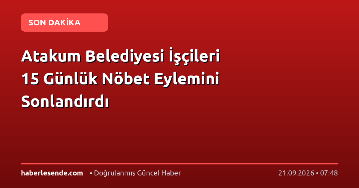 Atakum Belediyesi İşçileri 15 Günlük Nöbet Eylemini Sonlandırdı