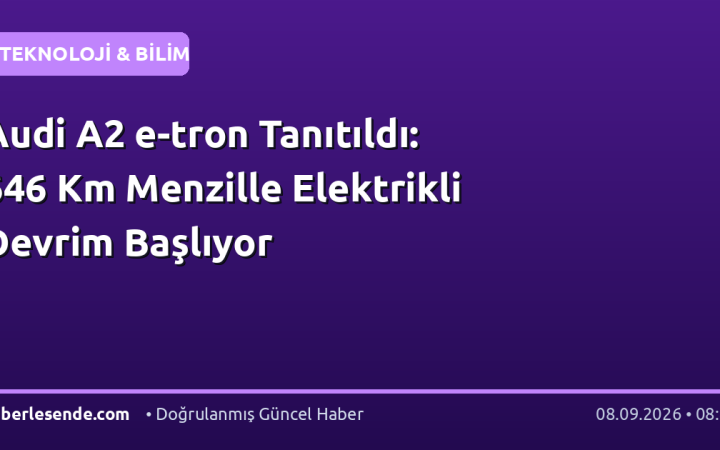 Audi A2 e-tron Tanıtıldı: 646 Km Menzille Elektrikli Devrim Başlıyor