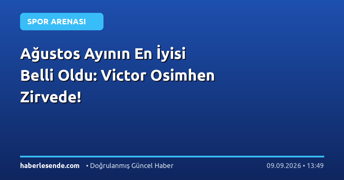 Ağustos Ayının En İyisi Belli Oldu: Victor Osimhen Zirvede!
