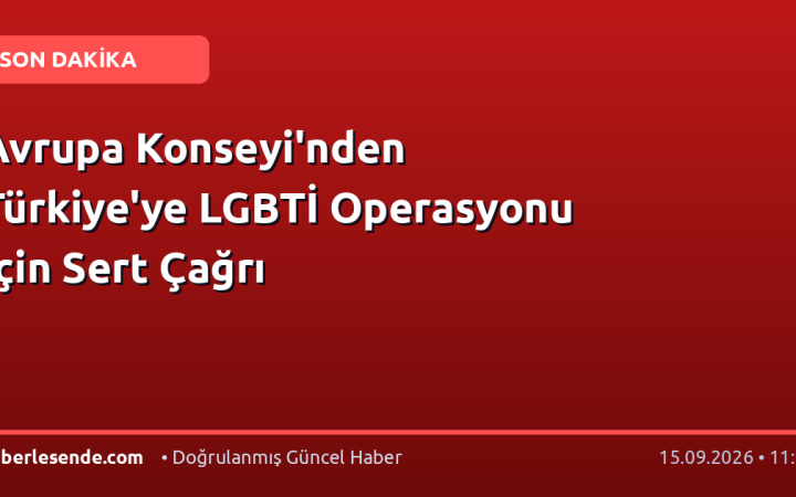 Avrupa Konseyi'nden Türkiye'ye LGBTİ Operasyonu İçin Sert Çağrı