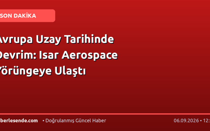 Avrupa Uzay Tarihinde Devrim: Isar Aerospace Yörüngeye Ulaştı