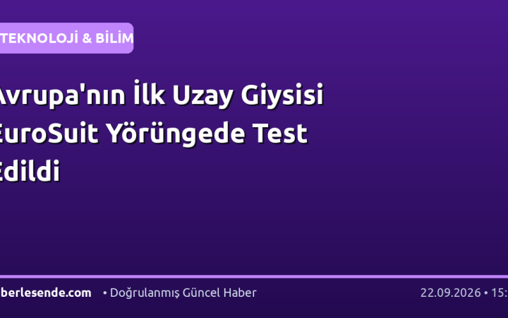 Avrupa'nın İlk Uzay Giysisi EuroSuit Yörüngede Test Edildi