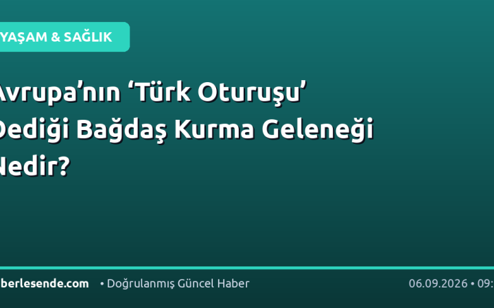 Avrupa’nın ‘Türk Oturuşu’ Dediği Bağdaş Kurma Geleneği Nedir?