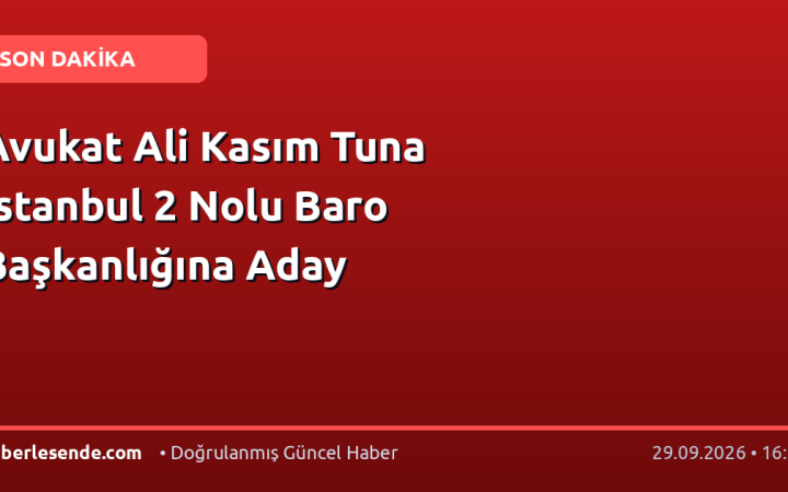 Avukat Ali Kasım Tuna İstanbul 2 Nolu Baro Başkanlığına Aday