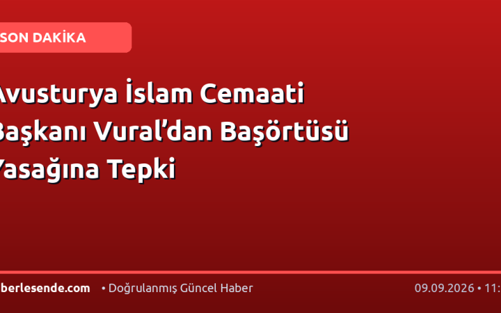 Avusturya İslam Cemaati Başkanı Vural’dan Başörtüsü Yasağına Tepki