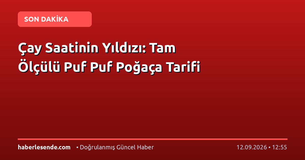Çay Saatinin Yıldızı: Tam Ölçülü Puf Puf Poğaça Tarifi