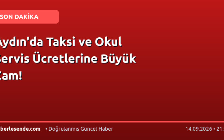 Aydın'da Taksi ve Okul Servis Ücretlerine Büyük Zam!