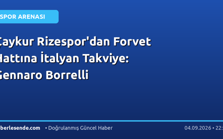 Çaykur Rizespor'dan Forvet Hattına İtalyan Takviye: Gennaro Borrelli
