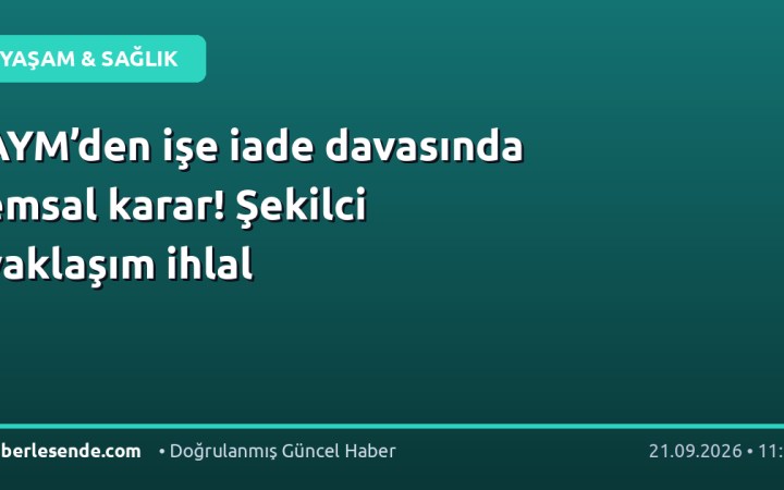 AYM’den işe iade davasında emsal karar! Şekilci yaklaşım ihlal