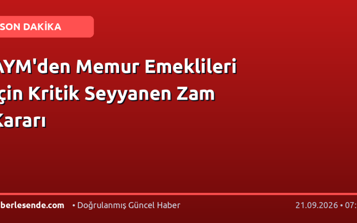 AYM'den Memur Emeklileri İçin Kritik Seyyanen Zam Kararı