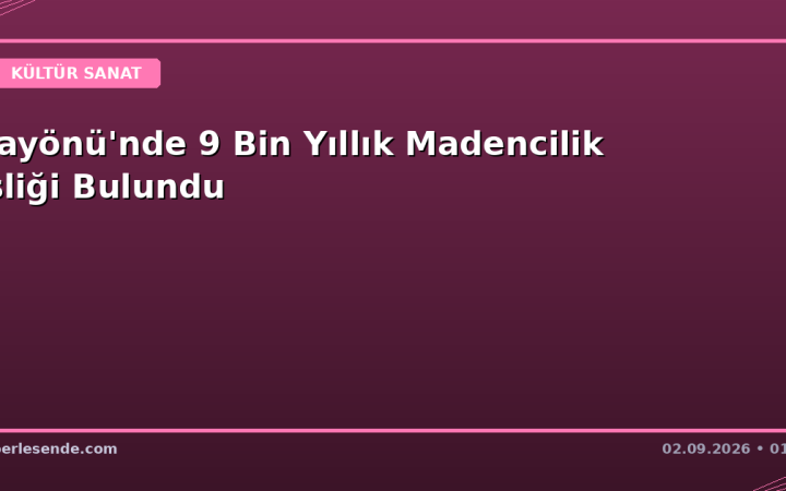 Çayönü'nde 9 Bin Yıllık Madencilik İşliği Bulundu