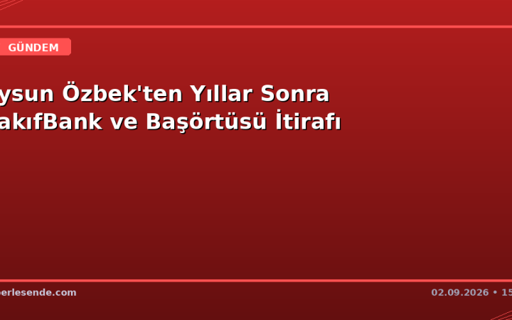 Aysun Özbek'ten Yıllar Sonra VakıfBank ve Başörtüsü İtirafı