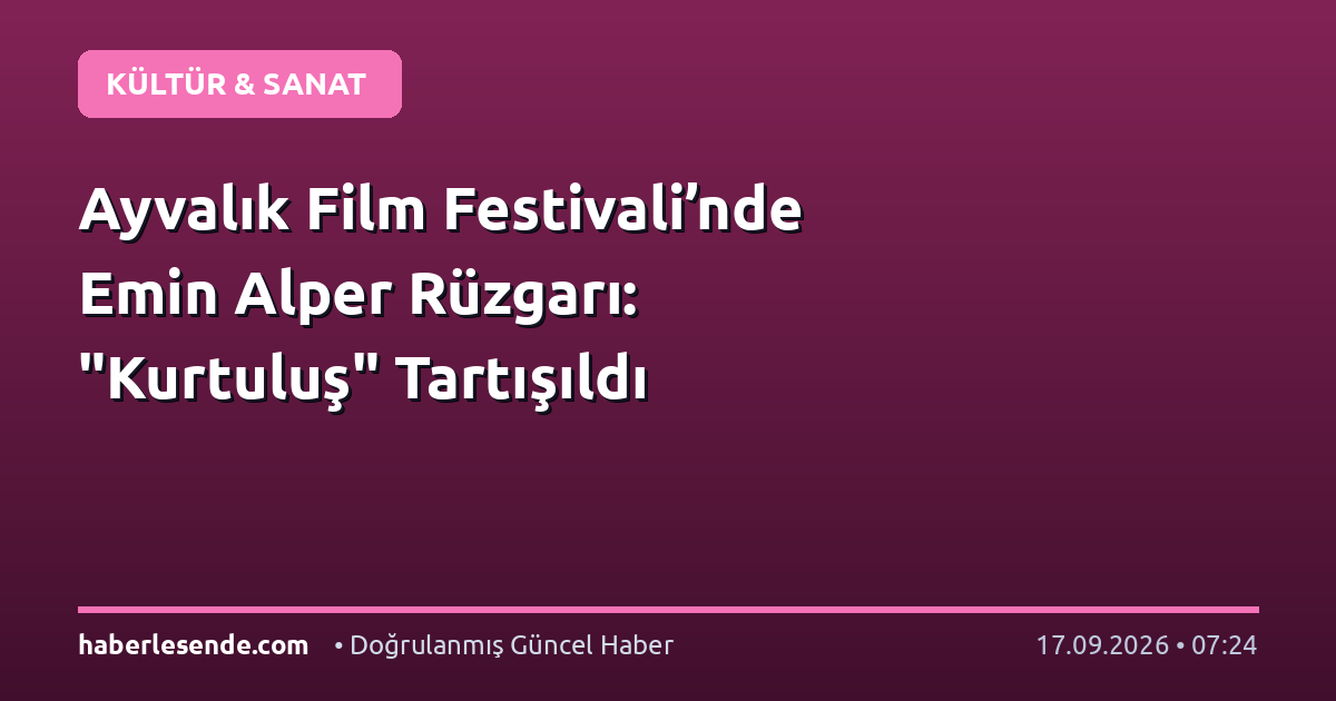 Ayvalık Film Festivali’nde Emin Alper Rüzgarı: "Kurtuluş" Tartışıldı