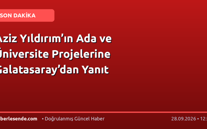Aziz Yıldırım’ın Ada ve Üniversite Projelerine Galatasaray’dan Yanıt