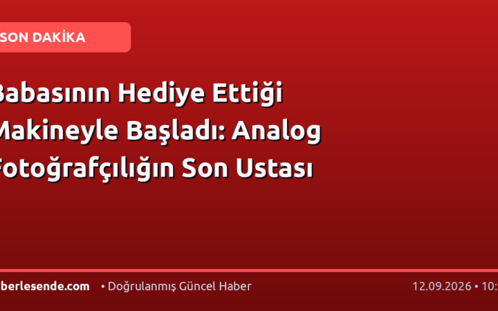 Babasının Hediye Ettiği Makineyle Başladı: Analog Fotoğrafçılığın Son Ustası