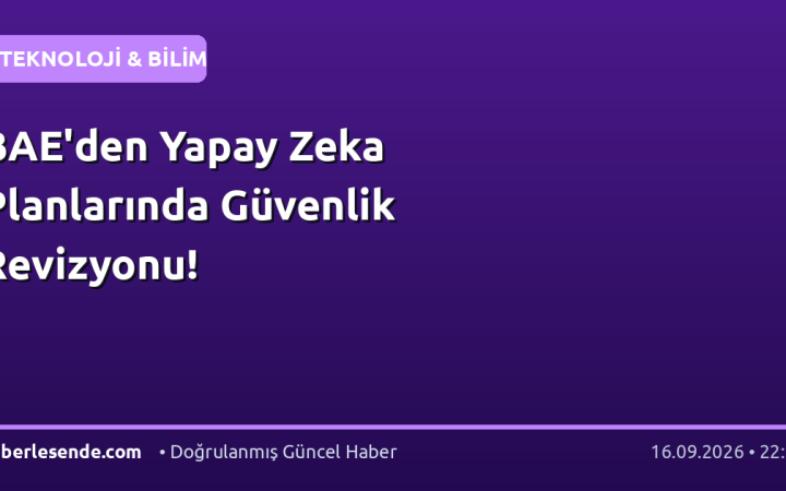 BAE'den Yapay Zeka Planlarında Güvenlik Revizyonu!