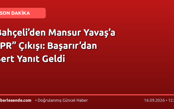 Bahçeli’den Mansur Yavaş’a “PR” Çıkışı: Başarır’dan Sert Yanıt Geldi