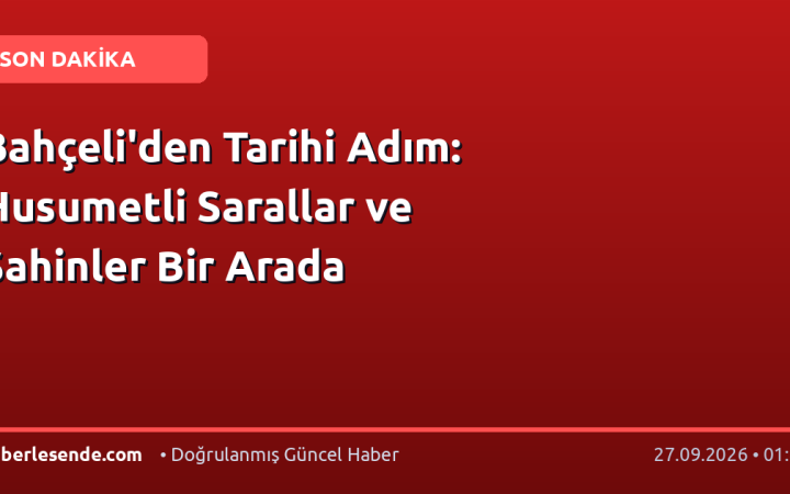 Bahçeli'den Tarihi Adım: Husumetli Sarallar ve Şahinler Bir Arada