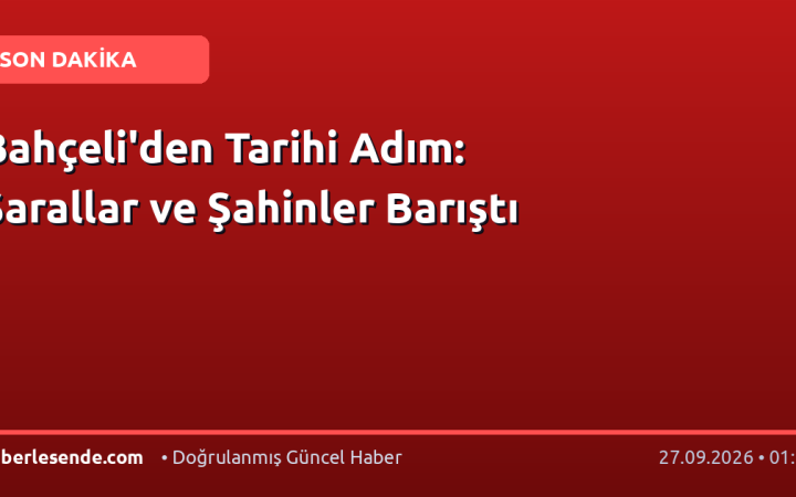 Bahçeli'den Tarihi Adım: Sarallar ve Şahinler Barıştı