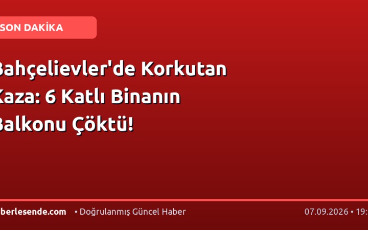 Bahçelievler'de Korkutan Kaza: 6 Katlı Binanın Balkonu Çöktü!