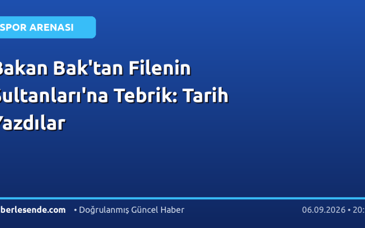 Bakan Bak'tan Filenin Sultanları'na Tebrik: Tarih Yazdılar