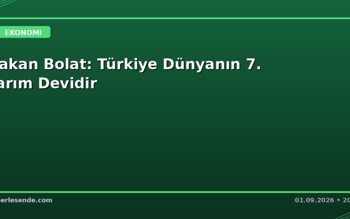Bakan Bolat: Türkiye Dünyanın 7. Tarım Devidir