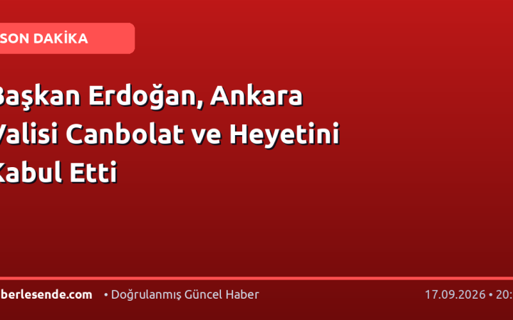Başkan Erdoğan, Ankara Valisi Canbolat ve Heyetini Kabul Etti