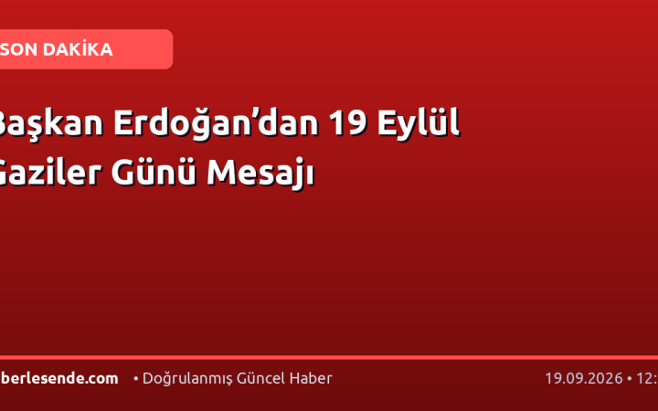 Başkan Erdoğan’dan 19 Eylül Gaziler Günü Mesajı