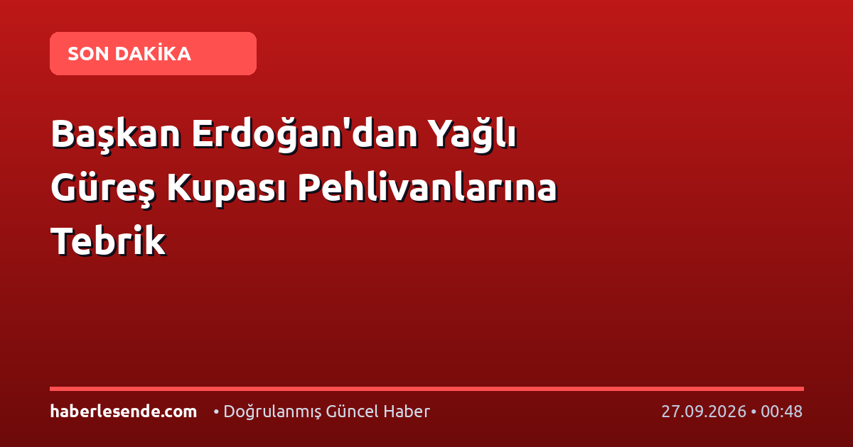 Başkan Erdoğan'dan Yağlı Güreş Kupası Pehlivanlarına Tebrik