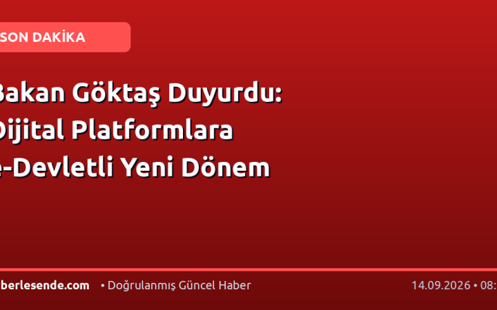 Bakan Göktaş Duyurdu: Dijital Platformlara e-Devletli Yeni Dönem