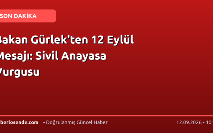 Bakan Gürlek'ten 12 Eylül Mesajı: Sivil Anayasa Vurgusu