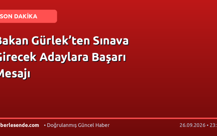 Bakan Gürlek’ten Sınava Girecek Adaylara Başarı Mesajı