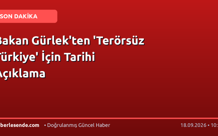 Bakan Gürlek'ten 'Terörsüz Türkiye' İçin Tarihi Açıklama