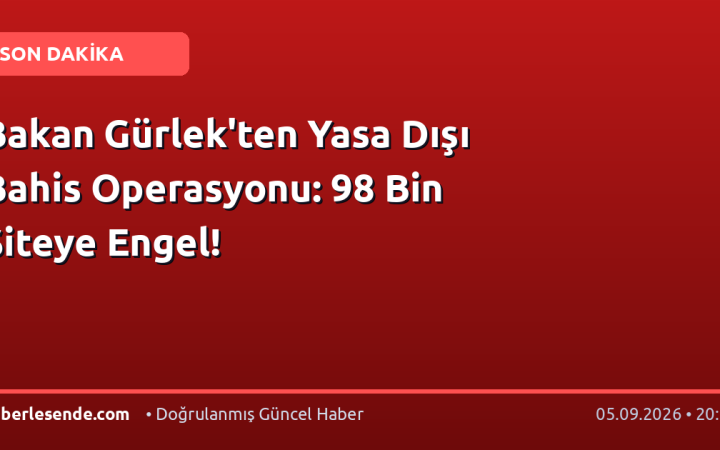 Bakan Gürlek'ten Yasa Dışı Bahis Operasyonu: 98 Bin Siteye Engel!