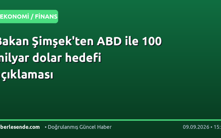 Bakan Şimşek'ten ABD ile 100 milyar dolar hedefi açıklaması