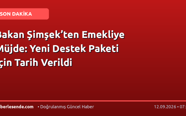 Bakan Şimşek’ten Emekliye Müjde: Yeni Destek Paketi İçin Tarih Verildi
