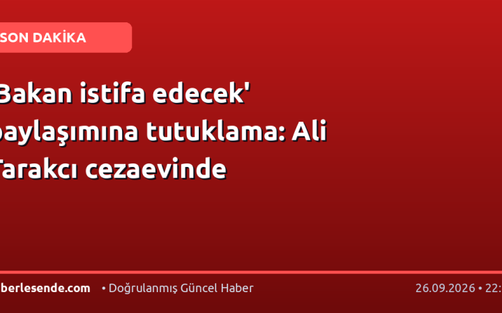 'Bakan istifa edecek' paylaşımına tutuklama: Ali Tarakcı cezaevinde