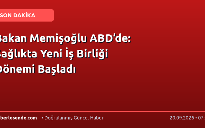 Bakan Memişoğlu ABD’de: Sağlıkta Yeni İş Birliği Dönemi Başladı