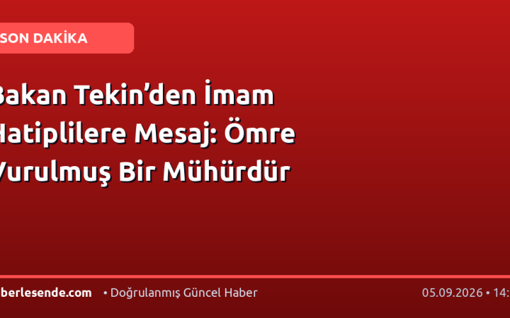 Bakan Tekin’den İmam Hatiplilere Mesaj: Ömre Vurulmuş Bir Mühürdür